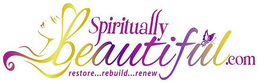 SPIRITUALLY  BEAUTIFUL.COM RESTORE...REBUILD...RENEW trademark