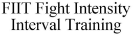 FIIT FIGHT INTENSITY INTERVAL TRAINING trademark