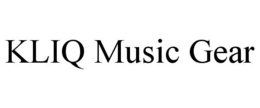 KLIQ MUSIC GEAR trademark