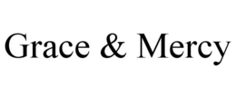 GRACE & MERCY trademark