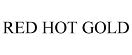 RED HOT GOLD trademark