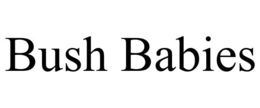 BUSH BABIES trademark
