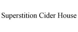 SUPERSTITION CIDER HOUSE trademark