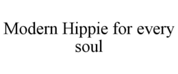 MODERN HIPPIE FOR EVERY SOUL trademark