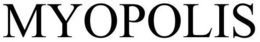 MYOPOLIS trademark