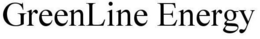 GREENLINE ENERGY trademark