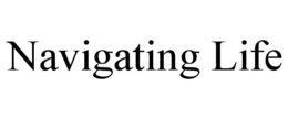 NAVIGATING LIFE trademark