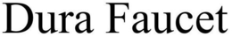 DURA FAUCET trademark