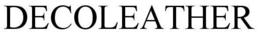 DECOLEATHER trademark