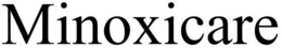 MINOXICARE trademark