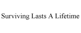 SURVIVING LASTS A LIFETIME trademark
