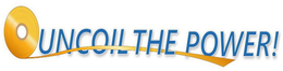 UNCOIL THE POWER! trademark