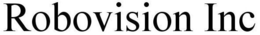 ROBOVISION INC trademark