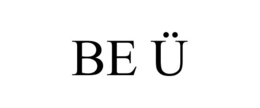 BE Ü trademark