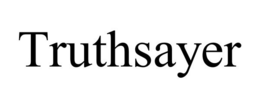 TRUTHSAYER trademark
