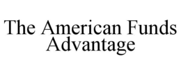 THE AMERICAN FUNDS ADVANTAGE trademark