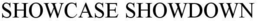 SHOWCASE SHOWDOWN trademark