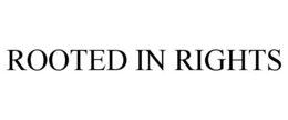 ROOTED IN RIGHTS trademark