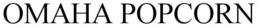 OMAHA POPCORN trademark