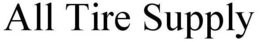 ALL TIRE SUPPLY trademark