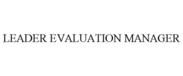 LEADER EVALUATION MANAGER trademark