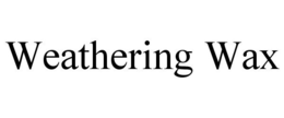 WEATHERING WAX trademark
