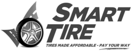 SMART TIRE TIRES MADE AFFORDABLE - PAY YOUR WAY trademark