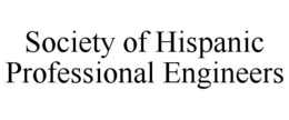 SOCIETY OF HISPANIC PROFESSIONAL ENGINEERS trademark
