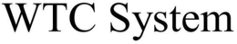 WTC SYSTEM trademark