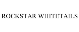 ROCKSTAR WHITETAILS trademark