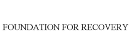 FOUNDATION FOR RECOVERY trademark