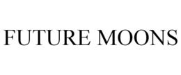 FUTURE MOONS trademark