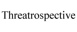 THREATROSPECTIVE trademark