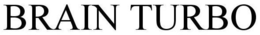 BRAIN TURBO trademark