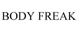 BODY FREAK trademark