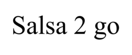SALSA 2 GO trademark