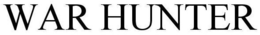 WAR HUNTER trademark