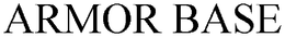 ARMOR BASE trademark