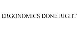 ERGONOMICS DONE RIGHT trademark