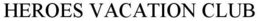 HEROES VACATION CLUB trademark