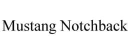MUSTANG NOTCHBACK trademark