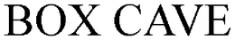 BOX CAVE trademark