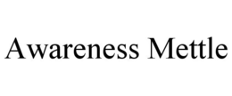 AWARENESS METTLE trademark
