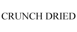 CRUNCH DRIED trademark