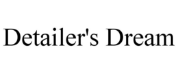 DETAILER'S DREAM trademark