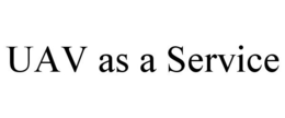 UAV AS A SERVICE trademark