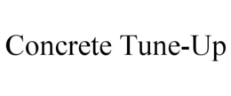 CONCRETE TUNE-UP trademark