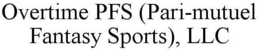 OVERTIME PFS (PARI-MUTUEL FANTASY SPORTS), LLC trademark