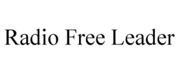 RADIO FREE LEADER trademark