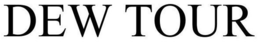 DEW TOUR trademark